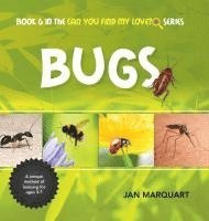 Jan Marquart - Bugs: Book 6 in the Can You find My Love? Series, Inbunden