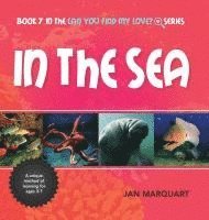Jan Marquart - In The Sea: Book 7 in the Can You find My Love? Series, Inbunden