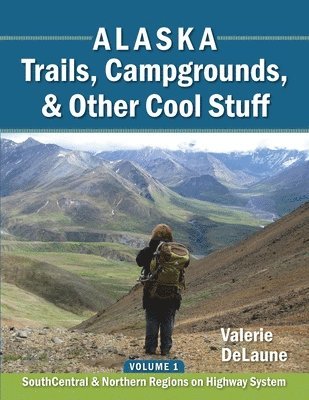 bokomslag Alaska Trails, Campgrounds, & Other Cool Stuff
