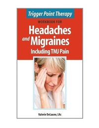 bokomslag Trigger Point Therapy Workbook for Headaches & Migraines Including TMJ Pain