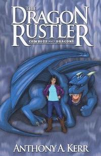 bokomslag The Dragon Rustler (Cowboys and Dragons Book 1)