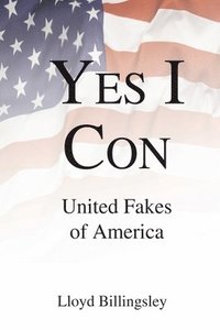 bokomslag Yes I Con: United Fakes of America