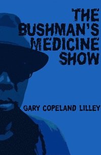 bokomslag The Bushman's Medicine Show