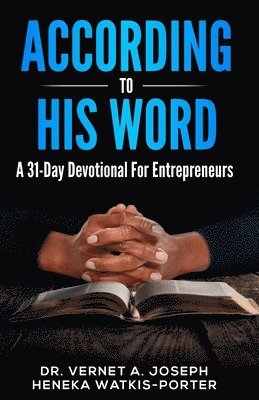 According To His Word: A 31 Day Devotional For Entrepreneurs 1