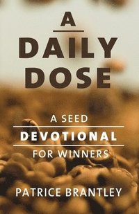 bokomslag A Daily Dose: A Seed Devotional For Winners