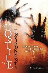 bokomslag Hostile Environments: More Stories for the Worst in All of Us