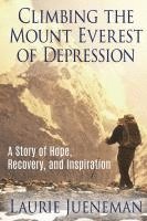 bokomslag Climbing the Mount Everest of Depression: A Story of Hope, Recovery and Inspiration.