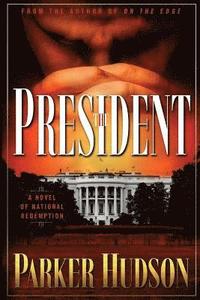 bokomslag The President: A Novel of National Redemption