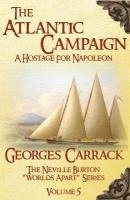 Georges Carrack - The Atlantic Campaign: A Hostage for Napoleon, Häftad