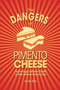 bokomslag The Dangers of Pimento Cheese