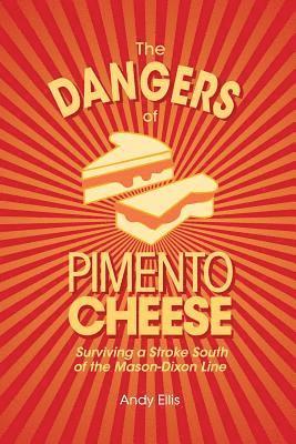 Andy Ellis - Dangers of Pimento Cheese, Häftad