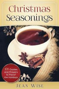 bokomslag Christmas Seasonings: 101 Quotes and Prayers to Flavor your Holidays