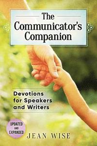 bokomslag The Communicator's Companion: Devotions for Speakers and Writers