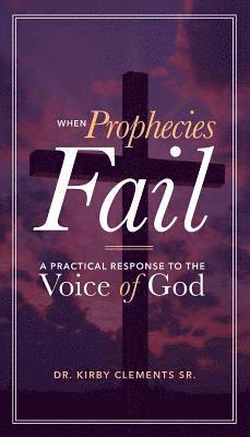 When Prophecies Fail: A Practical Response to the Voice of God