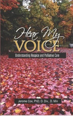 Hear My Voice: Understanding Hospice and Palliative Care 1