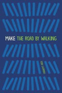 bokomslag Make the Road by Walking