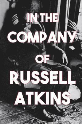 In the Company of Russell Atkins: A Celebration of Friends on his 90th Birthday 1