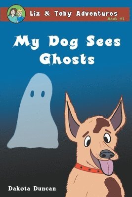 bokomslag My Dog Sees Ghosts