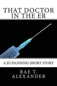 bokomslag That Doctor in the ER: A Jo Danning Short Story