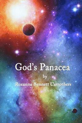 God's Panacea: Through the Archway of the 12 Steps to Freedom 1