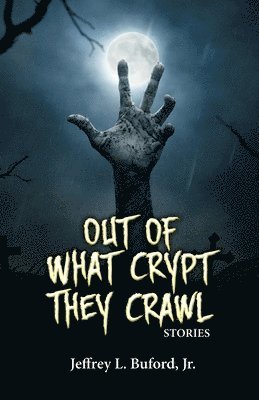 Out of What Crypt They Crawl 1