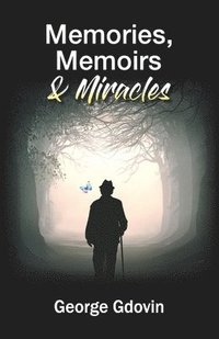 bokomslag Memories, Memoirs & Miracles