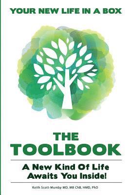 The Life and Living TOOLBOOK: A New Kind Of Life Awaits You Inside... 1