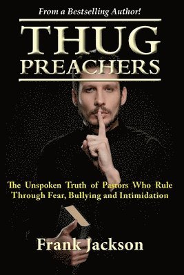 bokomslag Thug Preachers: The Unspoken Truth of Pastors Who Rule Through Fear, Bullying and Intimidation