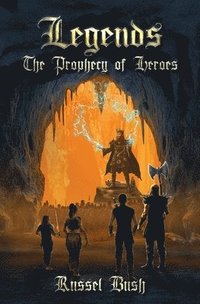 bokomslag Legends: The Prophecy of Heroes