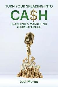 bokomslag Turn Your Speaking Into Cash