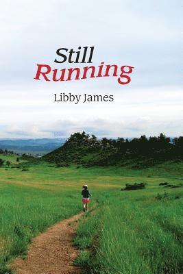 Libby James - Still Running: One Step at a Time, Häftad