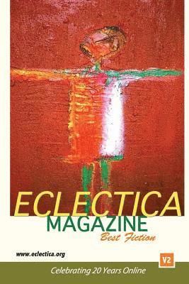 Tom Dooley - Eclectica Magazine Best Fiction V2: Celebrating 20 Years Online, Häftad