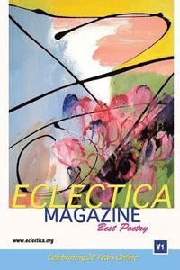 bokomslag Eclectica Magazine Best Poetry: V1 Celebrating 20 Years Online