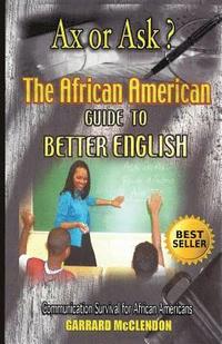bokomslag Ax or Ask? The African American Guide to Better English