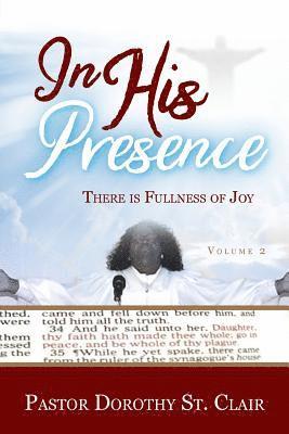 In HIS Presence: There is Fullness of Joy 1