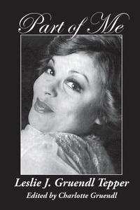 bokomslag Part of Me: Leslie J. Gruendl Tepper