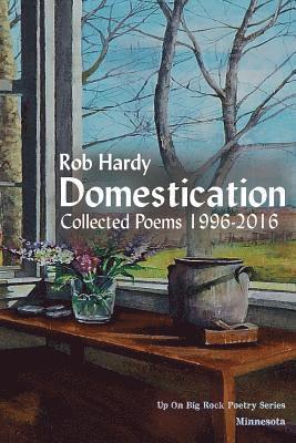 Domestication: Collected Poems 1996 - 2016