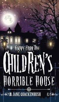 bokomslag Escape From The Children's Horrible House