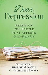 bokomslag Dear Depression: Essays on the Battle that Affects 1-in-6 of Us