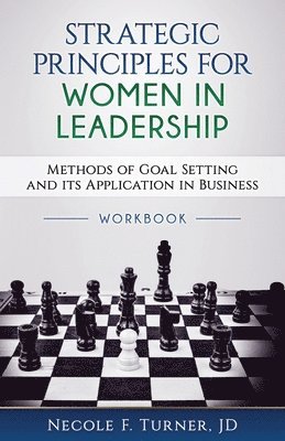 bokomslag Strategic Principles for Women in Leadership: Methods of Goal Setting and its Application in Business