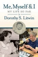 Dorothy S. Litwin - Me, Myself & I: My Life So Far, Häftad