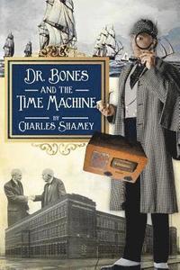bokomslag Dr. Bones and the Time Machine