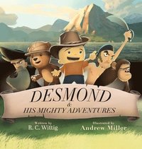 bokomslag Desmond and His Mighty Adventures - Book 1: The Mighty Adventures Series