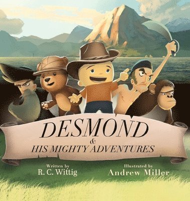 Desmond and His Mighty Adventures - Book 1: The Mighty Adventures Series 1