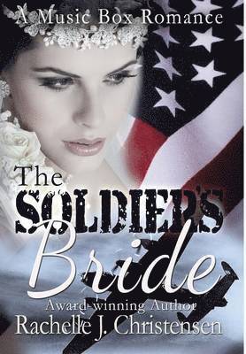 Rachelle J Christensen - Soldier's Bride, Inbunden