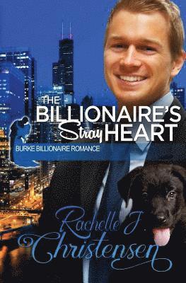 Rachelle J Christensen - Billionaire's Stray Heart, Häftad