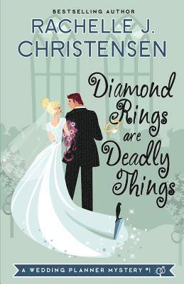 Rachelle J Christensen - Diamond Rings Are Deadly Things, Häftad
