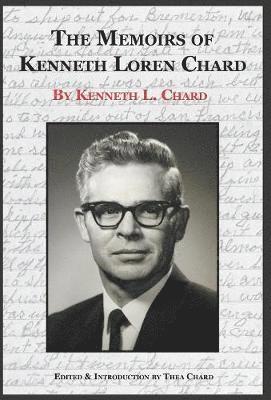 The Memoirs of Kenneth Loren Chard 1