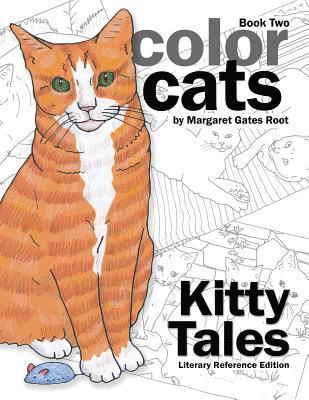 Color Cats Book Two - Literary Reference Edition: Kitty Tales Coloring Pages 1