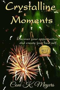 bokomslag Crystalline Moments: Discover Your Opportunities and Create Your Best Self